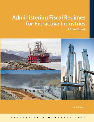 Administering Fiscal Regimes for Extractive Industries